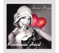 Susan House - Misbehsvin' Heart