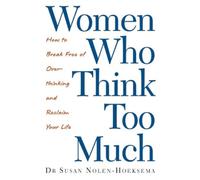Susan Nolen-Hoeksema Women Who Think Too Much (Poche)