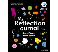 Susan Powers Karen Oxford Resources for IB PYP: My Reflection Journal G (Poche)