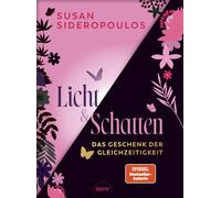 Susan Sideropoulos Licht und Schatten: Das Geschenk der Gleichzeitigkeit (Relié)
