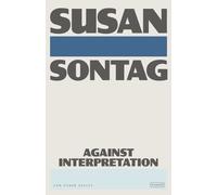 Susan Sontag Against Interpretation (Poche)