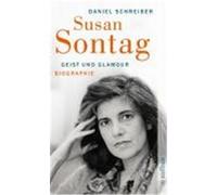Susan Sontag. Geist und Glamour Schreiber, Daniel (Auteur)