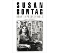 Susan Sontag: Obra Imprescindible / Susan Sontag: Essential Works
