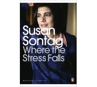 Susan Sontag Where the Stress Falls (Poche) Penguin Modern Classics