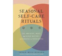 Susan Weis-Bohlen Seasonal Self-Care Rituals (Relié)