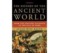 Susan Wise Bauer - History of the Ancient World From the Earliest Ac - F245z