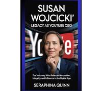 Susan Wojcicki’s Legacy as YouTube CEO: The Visionary Who Balanced Innovation, Integrity, and Influence in the Digital Age