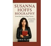 SUSANNA HOFFS BIOGRAPHY: From Pop Star to Page Turner The Story Behind Her Breakout Novel and Musical Renaissance