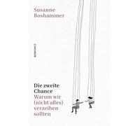 Susanne Boshamm Die zweite Chance: Warum wir (nicht alles) verzeihen sol (Relié)