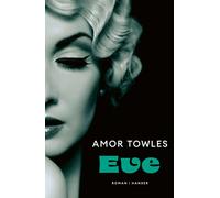 Susanne Höbel Amor Towles Eve: Roman (Relié)