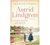 Susanne Lieder Astrid Lindgren: Ihr Leben ist voller Kindheit, in der Li (Poche)
