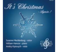 Susanne Mecklenburg (voice), William Hancox (piano), Andriy Viytovych (viola). - Susanne Mecklenburg's new CD - It's Christmas - Again! A selection of classical pieces, traditional folk songs and more light-hearted tunes with music by Händel, Bach, Brahms, Howells, Rodrigo, Toldrá, Styne and others. Susanne Mecklenburg (voice), William Hancox (piano), Andriy Viytovych (viola).