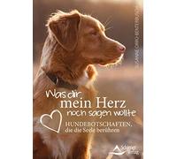Susanne Orr&ugr Was dir mein Herz noch sagen wollte: Hundebotschaften, d (Poche)