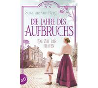 Susanne von Ber Die Zeit der Frauen - Die Jahre des Aufbruchs: Roman (Di (Poche)