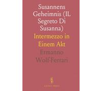 Susannens Geheimnis (IL Segreto Di Susanna): Intermezzo in Einem Akt