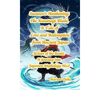 Susanoo's Awakening: The Kusanagi Blade, A Tale of Love and Redemption from Ancient Japan