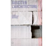 Susciter l'Architecture: Les outils politiques belges pour la qualité architecturale