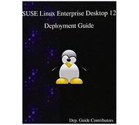 Suse Linux Enterprise Desktop 12 - Deployment Guide