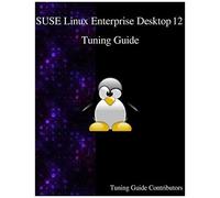 Suse Linux Enterprise Desktop 12 - Tuning Guide