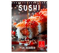 Sushi für Kenner (Tischkalender 2026 DIN A5 hoch), CALVENDO Monatskalender: Eine exquisite japanische Spezialität in Rollenform.