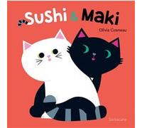 Sushi & Maki Olivia Cosneau (Auteur), Olivia Cosneau (Illustration)