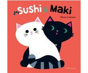 Sushi & Maki Olivia Cosneau (Auteur), Olivia Cosneau (Illustration)