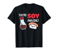 Sushi Pun Sauce Soja Humour Mignon Kawaii Foodie Dire Art T-Shirt