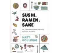 Sushi, Ramen, Sake - [Livre en VO] Goulding, Matt (Auteur)