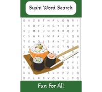 Sushi Word Search Puzzle Book: Word Searches With Easy To Read Print about Sushi, Sushi rolls, Sushi ingredients, and More ( 6x9 inches, 110 pages ) ... Gift For Holidays, Vacations, and Free times