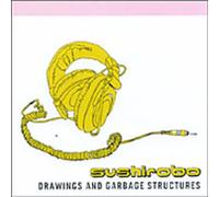 Sushirobo - Drawings and Garbage Structures