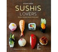 Sushis Lovers Des plus classiques aux plus excentriques - Atsuko Ikeda - Hachette Pratique - relié - Beau livre
