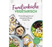 Susi Franc Familienküche vegetarisch: 70 abwechslungsreiche und unkompli (Poche)