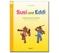 Susi und Eddi 01: Geigenschule für Kinder ab 5 Jahren. Für Einzel- und Gruppenunterricht.