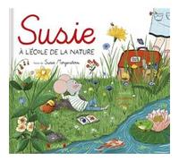 Susie à l'école de la nature Susie Morgenstern (Auteur), Séverine Cordier (Illustration)