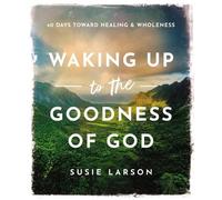 Susie Larson Waking Up to the Goodness of God (Relié)