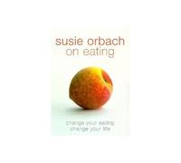 Susie Orbach on Eating