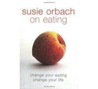 Susie Orbach on Eating