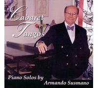 Susmano, Piano Solos by Armando - Cabaret Tangos (US Import)