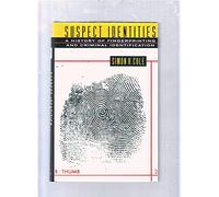 Suspect Identities: A History of Fingerprinting and Criminal Identification