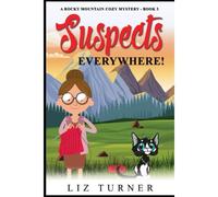 Suspects Everywhere!: A Rocky Mountain Cozy Mystery - Book 3