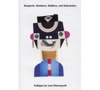 Suspects, Smokers, Soldiers and Salesladies: Collages