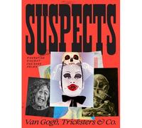 SUSPECTS - Van Gogh, Tricksters & Co. - Jean de Loisy - Fondation Vincent Van Gogh Arles - broché - Catalogue d'exposition