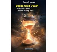 Suspended Death: When consciousness challenges time and space