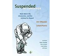 Suspended in Language: Niels Bohr's life, discoveries, and the century he shaped