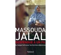 Suspendue a un fil Massouda Jalal (Auteur)