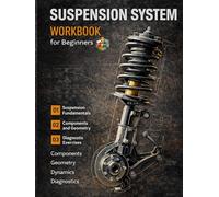 Suspension System Workbook for Automotive Students Theory, Diagnostics, Alignment Basics and Practical Exercises: Learn Springs, Shock Absorbers, ... and Suspension Troubleshooting Step-by-Step