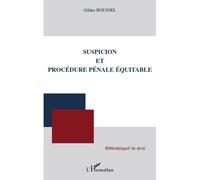 Suspicion et procédure pénale équitable - Gildas Roussel - L'harmattan - broché - Etude