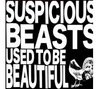 Suspicious Beasts - Used to Be Beautiful [Import]