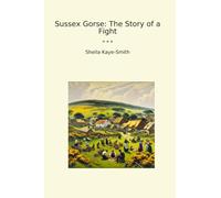 Sussex Gorse: L'histoire d'un combat (livres classiques)