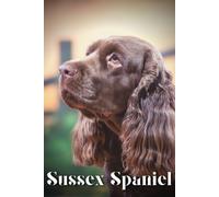 Sussex Spaniel: Dog Breed Overview And Guide